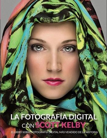La fotografía Digital con Scott Kelby | 9788441534438 | Kelby, Scott | Librería Castillón - Comprar libros online Aragón, Barbastro