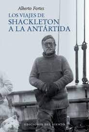 Los viajes de Shackleton a la Antártida | 9788418227349 | Fortes, Alberto | Librería Castillón - Comprar libros online Aragón, Barbastro