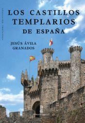 Los castillos templarios de España | 9788418163951 | Ávila Granados, Jesús | Librería Castillón - Comprar libros online Aragón, Barbastro
