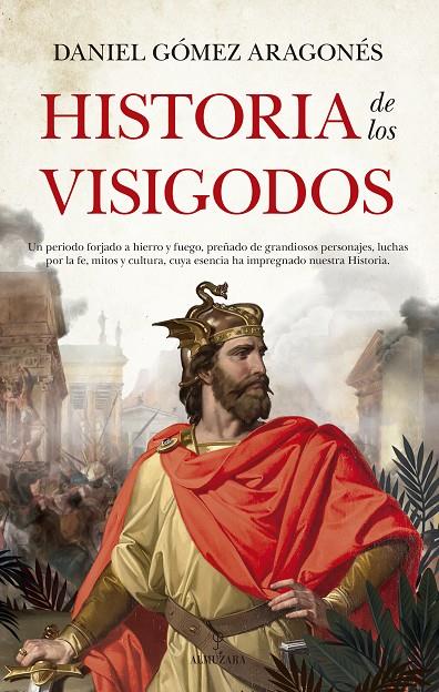 Historia de los visigodos | 9788418089954 | Gómez Aragonés, Daniel  | Librería Castillón - Comprar libros online Aragón, Barbastro
