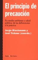 PRINCIPIO DE PRECAUCION, EL | 9788474265811 | RIECHMANN, JORGE; Y TICKNER, JOEL | Librería Castillón - Comprar libros online Aragón, Barbastro