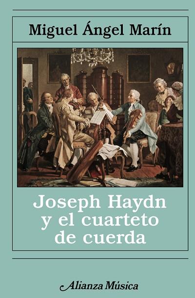 Joseph Haydn y el cuarteto de cuerda | 9788420682693 | Marín, Miguel Ángel | Librería Castillón - Comprar libros online Aragón, Barbastro