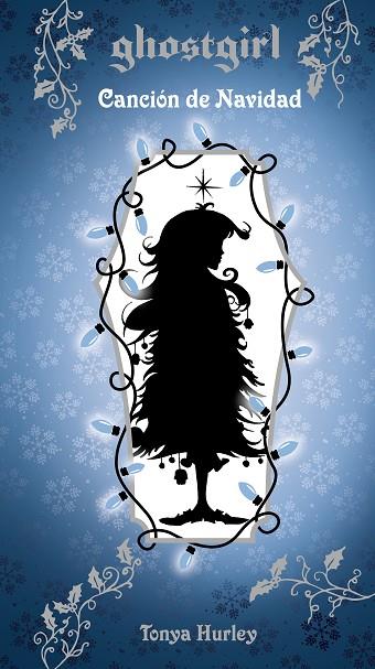 Canción de Navidad (Saga Ghostgirl 4) | 9788420461984 | Hurley, Tonya | Librería Castillón - Comprar libros online Aragón, Barbastro