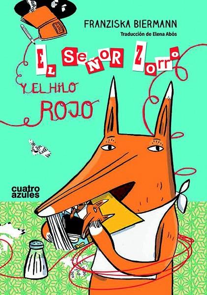 El Señor Zorro y el hilo rojo | 9788494186660 | Biermann, Franziska | Librería Castillón - Comprar libros online Aragón, Barbastro
