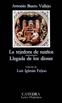 TEJEDORA DE SUEÑOS LLEGADA DE LOS DIOSES (LH) | 9788437600710 | BUERO VALLEJO, ANTONIO | Librería Castillón - Comprar libros online Aragón, Barbastro