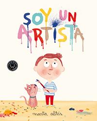 Soy un artista | 9788494167607 | Altés, Marta | Librería Castillón - Comprar libros online Aragón, Barbastro