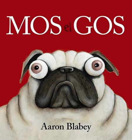 Mos el gos | 9788448949617 | Blabey, Aaron | Librería Castillón - Comprar libros online Aragón, Barbastro