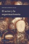 El actor y la supermarioneta | 9788412631258 | GORDON CRAIG, EDWARD | Librería Castillón - Comprar libros online Aragón, Barbastro