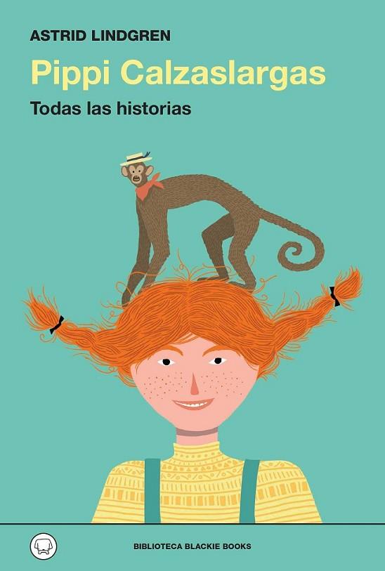 Pippi Calzaslargas : Todas las historias | 9788493881795 | Lindgren, Astrid | Librería Castillón - Comprar libros online Aragón, Barbastro