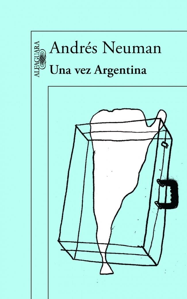 UNA VEZ ARGENTINA | 9788420418018 | NEUMAN, ANDRES | Librería Castillón - Comprar libros online Aragón, Barbastro