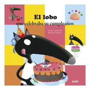 El lobo que celebraba su cumpleaños | 9782733878552 | Lallemand, Orianne | Librería Castillón - Comprar libros online Aragón, Barbastro