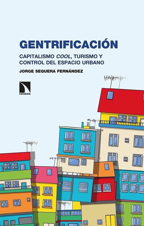 Gentrificación | 9788490979778 | Sequera Fernández, Jorge | Librería Castillón - Comprar libros online Aragón, Barbastro