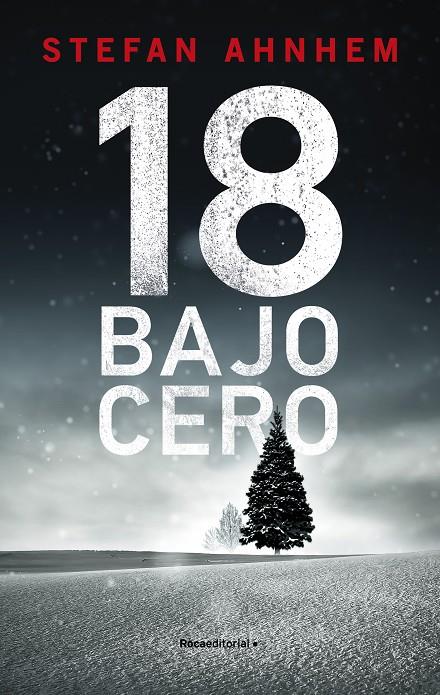 18 bajo cero (serie Fabian Risk 3) | 9788418417252 | Ahnhem, Stefan | Librería Castillón - Comprar libros online Aragón, Barbastro