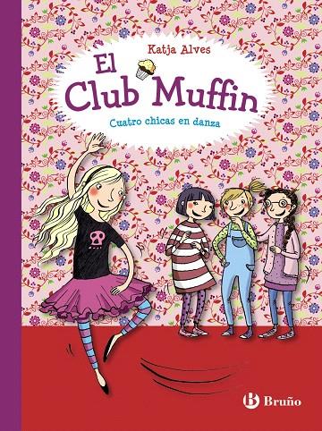 El club Muffin: Cuatro chicas en danza | 9788469607794 | Alves, Katja | Librería Castillón - Comprar libros online Aragón, Barbastro