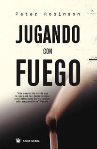 JUGANDO CON FUEGO | 9788479016173 | ROBINSON, PETER | Librería Castillón - Comprar libros online Aragón, Barbastro