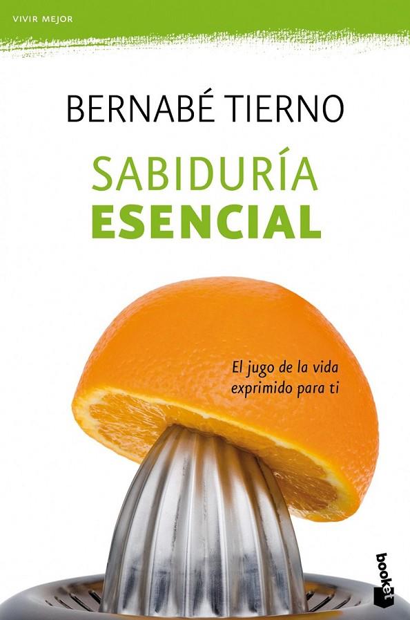 SABIDURÍA ESENCIAL | 9788484609407 | TIERNO, BERNABÉ | Librería Castillón - Comprar libros online Aragón, Barbastro