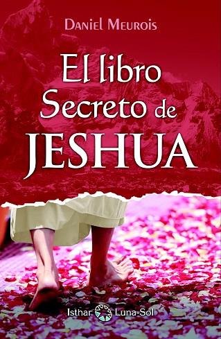 El libro Secreto de Jeshua - Tomo I | 9788494525926 | Meurois, Daniel | Librería Castillón - Comprar libros online Aragón, Barbastro
