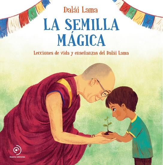 La semilla mágica | 9788418128097 | Lama, Dalái | Librería Castillón - Comprar libros online Aragón, Barbastro