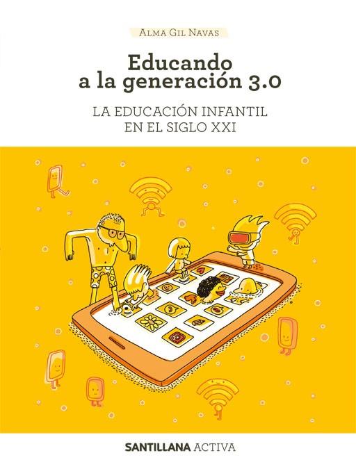 Sant activa Educando a generacion 3.0. | 9788468046662 | Gil Navas, Alma Maria | Librería Castillón - Comprar libros online Aragón, Barbastro