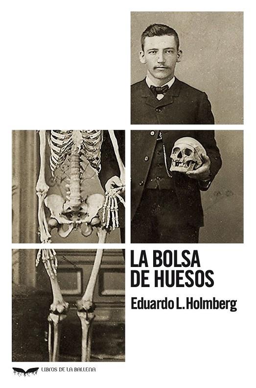 La bolsa de huesos | 9788483447956 | Holmberg, Eduardo Ladislao | Librería Castillón - Comprar libros online Aragón, Barbastro