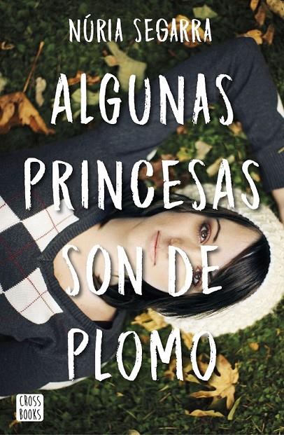 Algunas princesas son de plomo | 9788408167341 | Núria Segarra Rodríguez | Librería Castillón - Comprar libros online Aragón, Barbastro