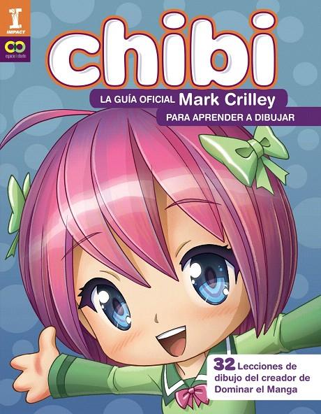 ¡Chibi! La guía oficial de Mark Crilley para aprender a dibujar   | 9788441540187 | Crilley, Mark | Librería Castillón - Comprar libros online Aragón, Barbastro
