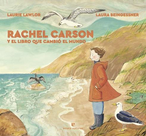 Rachel Carson y el libro que cambió el mundo | 9788417800604 | Lawlor, Laurie | Librería Castillón - Comprar libros online Aragón, Barbastro