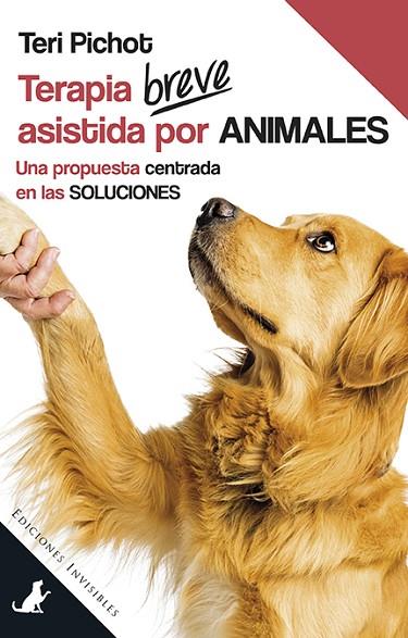 Terapia breve asistida por animales | 9788494707094 | Pichot, Teri | Librería Castillón - Comprar libros online Aragón, Barbastro