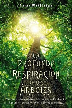 La profunda respiración de los árboles | 9788491118299 | Wohlleben, Peter | Librería Castillón - Comprar libros online Aragón, Barbastro