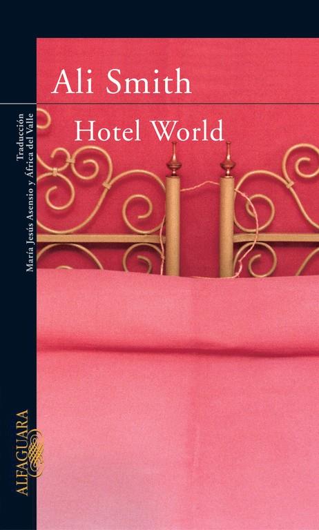 HOTEL WORLD | 9788420465241 | SMITH, ALI (1962- ) | Librería Castillón - Comprar libros online Aragón, Barbastro