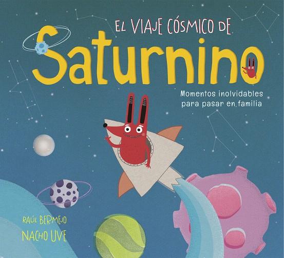 El viaje cósmico de Saturnino | 9788448851231 | Bermejo, Raú; /Uve, Nacho | Librería Castillón - Comprar libros online Aragón, Barbastro