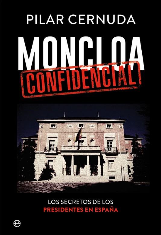 Moncloa confidencial | 9788490608456 | Cernuda, Pilar | Librería Castillón - Comprar libros online Aragón, Barbastro