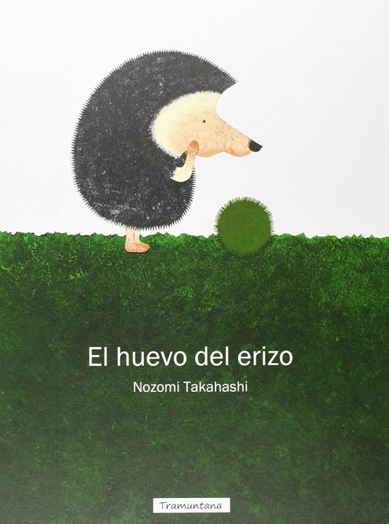 EL HUEVO DEL ERIZO | 9788494166266 | TAKAHASHI, NOZOMI | Librería Castillón - Comprar libros online Aragón, Barbastro