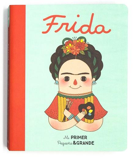 Mi Primer Pequeña & Grande Frida | 9788490654590 | Sánchez Vegara, María Isabel | Librería Castillón - Comprar libros online Aragón, Barbastro