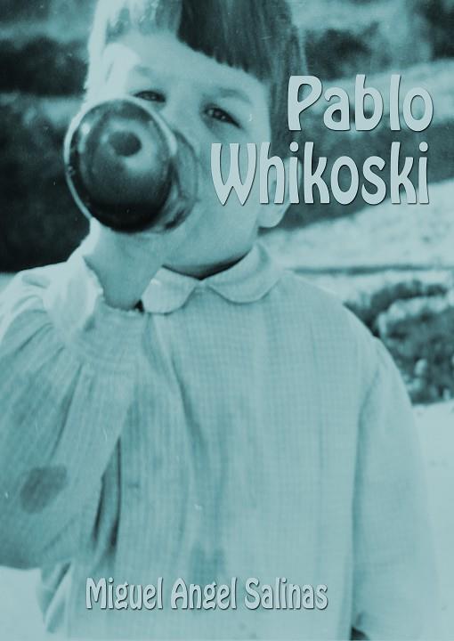 PABLO WHIKOSKI | 9788409388059 | MIGUEL ANGEL SALINAS CEBOLLADA | Librería Castillón - Comprar libros online Aragón, Barbastro