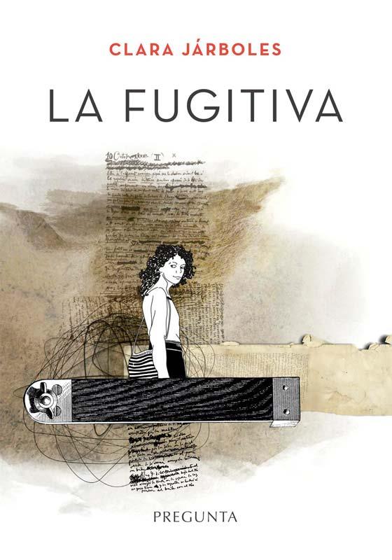 LA FUGITIVA | 9788417532635 | CLARBOLES, CLARA | Librería Castillón - Comprar libros online Aragón, Barbastro