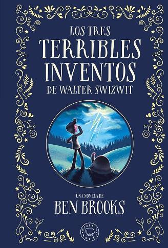 Los tres terribles inventos de Walter Swizwit | 9788410025028 | Brooks, Ben | Librería Castillón - Comprar libros online Aragón, Barbastro