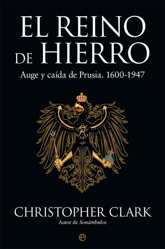 El reino de Hierro | 9788490608098 | Clark, Christopher | Librería Castillón - Comprar libros online Aragón, Barbastro