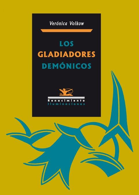 GLADIADORES DEMÓNICOS, LOS | 9788484724728 | VOLKOW, VERÓNICA | Librería Castillón - Comprar libros online Aragón, Barbastro