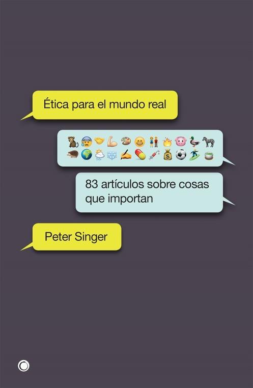 Ética para el mundo real | 9788494627156 | peter singer | Librería Castillón - Comprar libros online Aragón, Barbastro