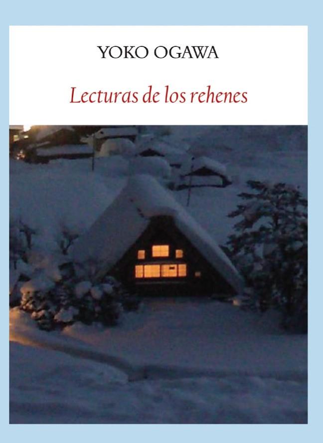 Lecturas de los rehenes | 9788494552649 | Ogawa, Yoko | Librería Castillón - Comprar libros online Aragón, Barbastro