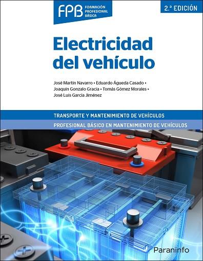 Electricidad del vehículo 2.ª edición | 9788428342629 | ÁGUEDA CASADO, EDUARDO ; GARCÍA JIMÉNEZ, JOSÉ LUIS ; GÓMEZ MORALES, TOMÁS ; GONZALO GRACIA, JOAQUÍN  | Librería Castillón - Comprar libros online Aragón, Barbastro