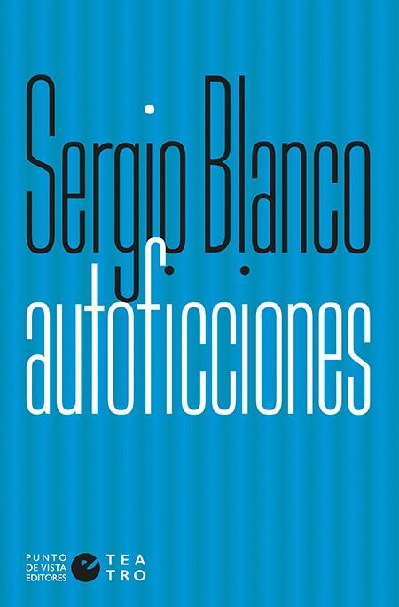 Autoficciones | 9788416876525 | Blanco, Sergio | Librería Castillón - Comprar libros online Aragón, Barbastro