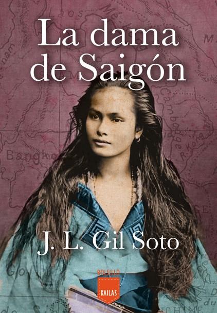 La dama de Saigón | 9788416523382 | Gil Soto, José Luis | Librería Castillón - Comprar libros online Aragón, Barbastro