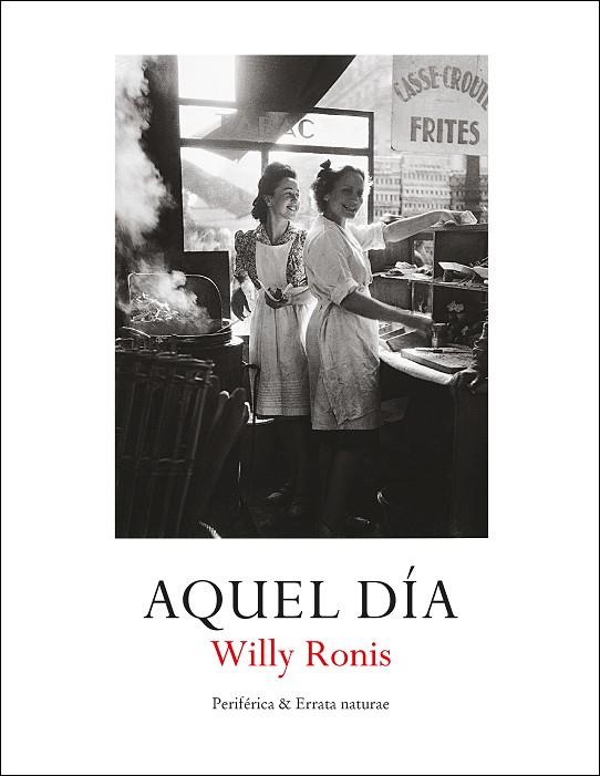 Aquel día | 9788418838118 | Ronis, Willy | Librería Castillón - Comprar libros online Aragón, Barbastro