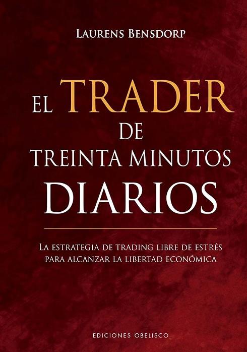 El trader de treinta minutos diarios | 9788491119043 | Bensdorp, Laurens | Librería Castillón - Comprar libros online Aragón, Barbastro
