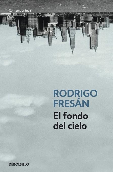 FONDO DEL CIELO, EL | 9788499088525 | FRESAN, RODRIGO | Librería Castillón - Comprar libros online Aragón, Barbastro
