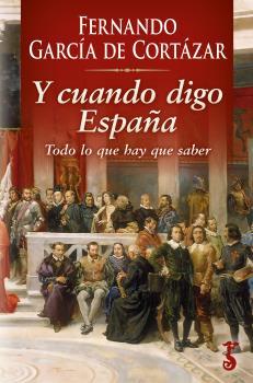 Y CUANDO DIGO ESPAÑA | 9788417241629 | GARCÍA DE CORTÁZAR, FERNANDO | Librería Castillón - Comprar libros online Aragón, Barbastro