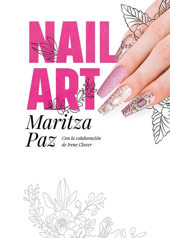Nail Art con Maritza Paz | 9788417968946 | Paz, maritza | Librería Castillón - Comprar libros online Aragón, Barbastro