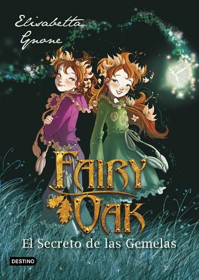 Fairy Oak 1 : El Secreto de las Gemelas | 9788408204398 | Gnone, Elisabetta | Librería Castillón - Comprar libros online Aragón, Barbastro